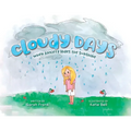 Cloudy Days, When Anxiety Hides the Sunshine: When Anxiety Hides the Sunshine