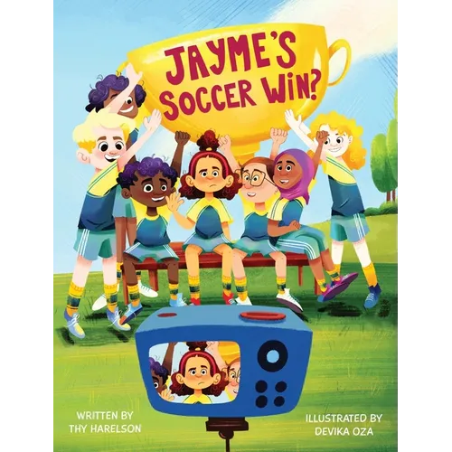 Jayme's Soccer Win? - Hardcover
