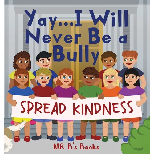 Yay... I Will Never Be a Bully