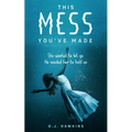 This Mess You've Made
