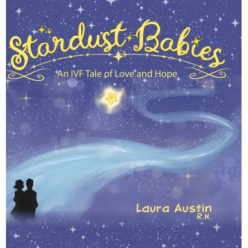 Stardust Babies: An IVF Tale of Love and Hope