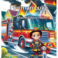 Fireman Luke: Hometown Hero