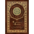 The Princess and the Goblin (Royal Collector's Edition) (Case Laminate Hardcover with Jacket)