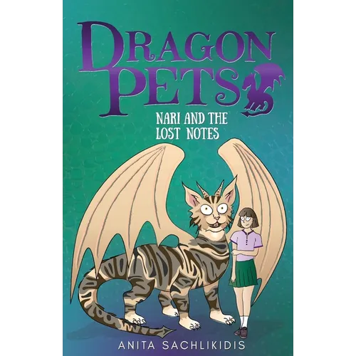 Nari and the Lost Notes (Dragon Pets #4): Magical Fantasy Adventure Series for Children Aged 6 - 10