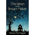 The Wren and the Dream Maker