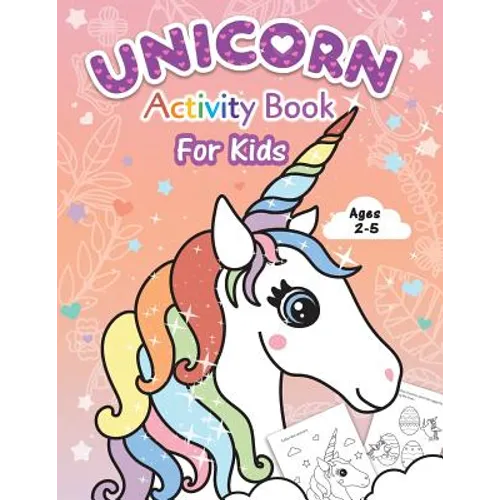 Unicorn Activity Book for Kids: Beginner to Tracing Lines, Shapes, ABCs, Early Math, How to Draw, Coloring, Mazes, Dot To Dot and More! For Toddlers,