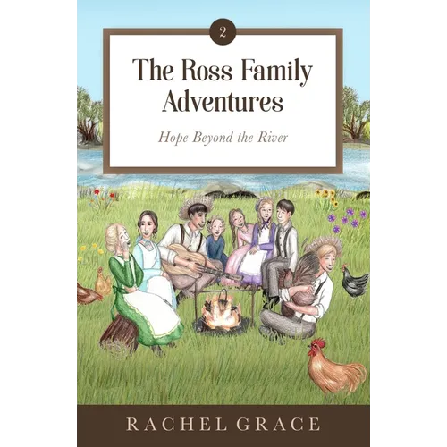 The Ross Family Adventures: Hope Beyond the River