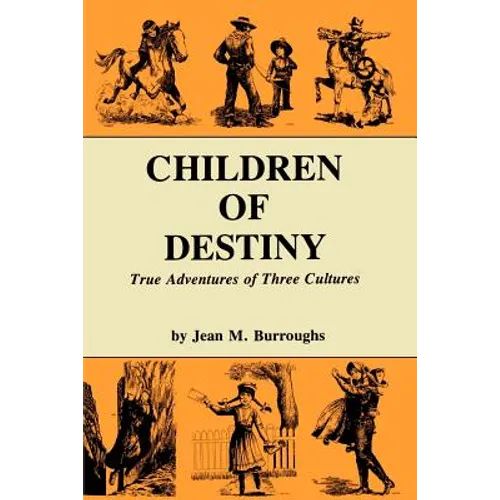 Children of Destiny: True Adventures of Three Cultures