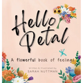 Hello Petal: A flowerful book of feelings