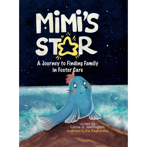 Mimi's Star: A Journey to Finding Family in Foster Care - Hardcover