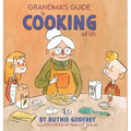 Grandma's Guide To Cooking And Life