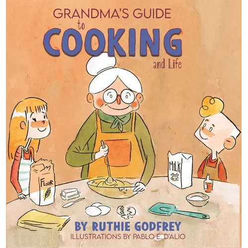 Grandma's Guide To Cooking And Life