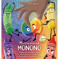Multicolored Monono: Finding the courage to shine when you're one of a kind.