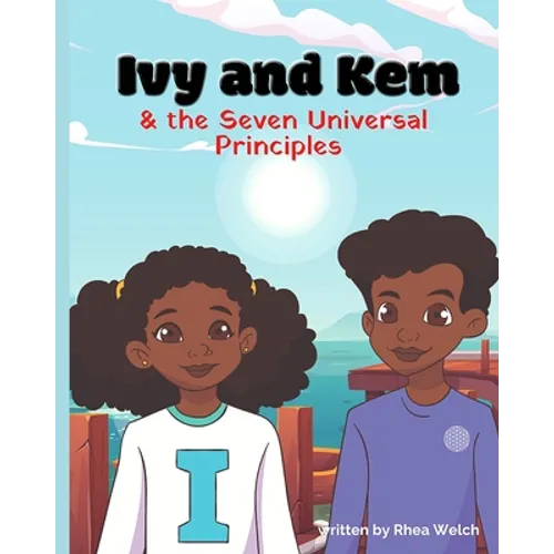 Ivy and Kem and The Seven Universal Principles