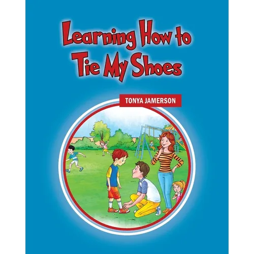 Learning How to Tie My Shoes