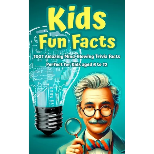 Kids Fun Facts: 1001 Amazing Mind-Blowing Trivia Facts for Curious Kids: Facts About Science, History, Geography, Sports, World Record