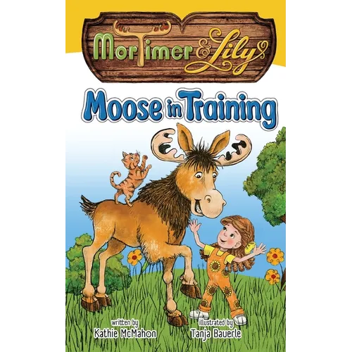 Mortimer and Lily: Moose in Training