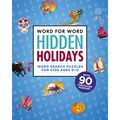 Word for Word: Hidden Holidays: Fun and Festive Word Search Puzzles for Kids Ages 9-12