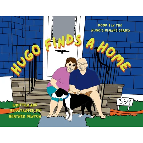 Hugo Finds a Home: Book 1 in the Hugo's Hijinks Series