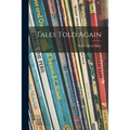 Tales Told Again