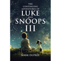 The Continuing Adventures of Luke and Snoops III