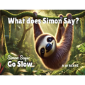 What Does Simon Say?: Simon Says: Go Slow