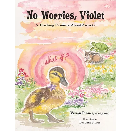 No Worries, Violet: A Teaching Resource About Anxiety