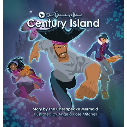 The Chesapeake Mermaid: Century Island