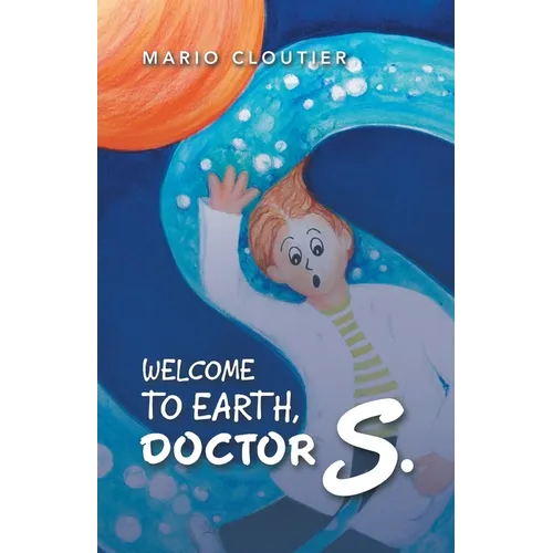 Welcome to Earth, Doctor S.