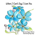 When I Can't Say I Love You
