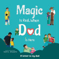 Magic Is Real, When Dad Is Here