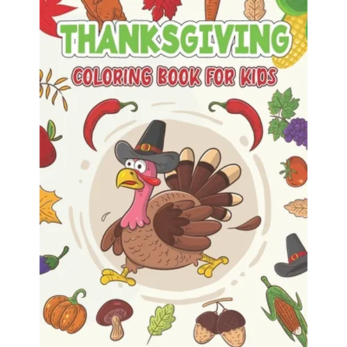 Thanksgiving Coloring Book For Kids: Thanksgiving Coloring & Activity Books For Kids Ages 2-5 - Thanksgiving Gift Idea For Preschoolers, Toddlers / Fu