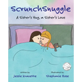 ScrunchSnuggle: A Sister's Hug, a Sister's Love