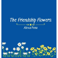 The Friendship Flowers
