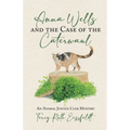 Anna Wells and the Case of the Caterwaul: An Animal Justice Club Mystery