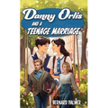 Danny Orlis and a Teenage Marriage