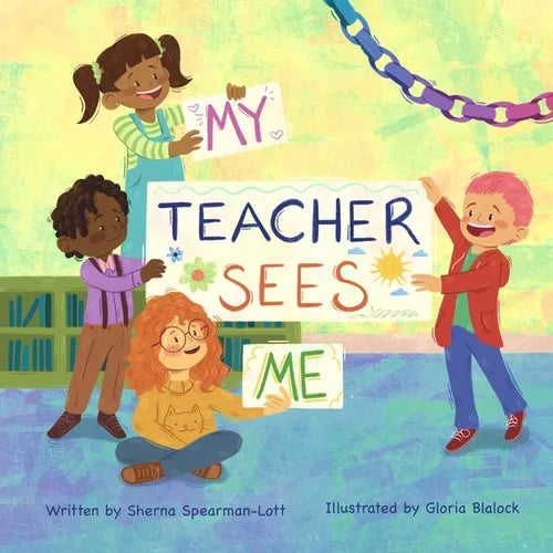 My Teacher Sees Me: A book about seeing more than meets the eye in the classroom - Paperback