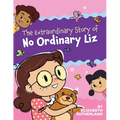 The Extraordinary Story of No Ordinary Liz