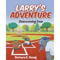 Larry's Adventure: Overcoming Fear