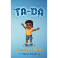 Ta-Da: Look What I Can Do
