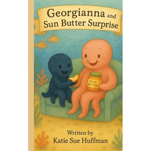 Georgianna and the Sun Butter Surprise