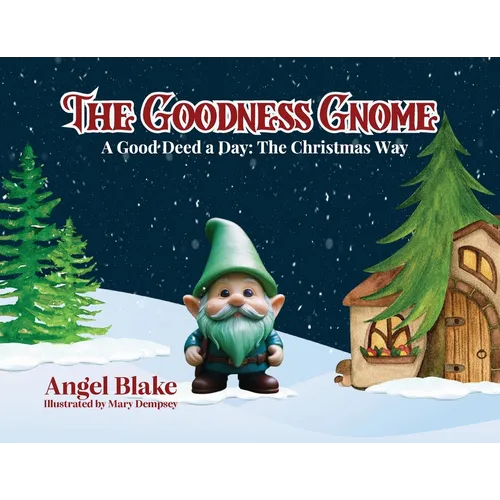 The Goodness Gnome: A Good Deed A Day: The Christmas Way