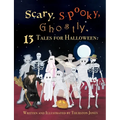 Scary, Spooky, Ghostly: 13 Tales for Halloween