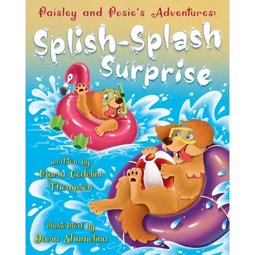 Paisley and Posie's Adventures: The Splish-Splash Surprise