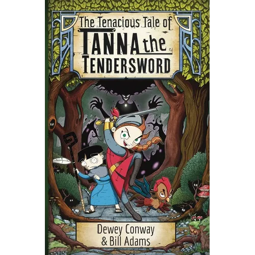 The Tenacious Tale of Tanna the Tendersword