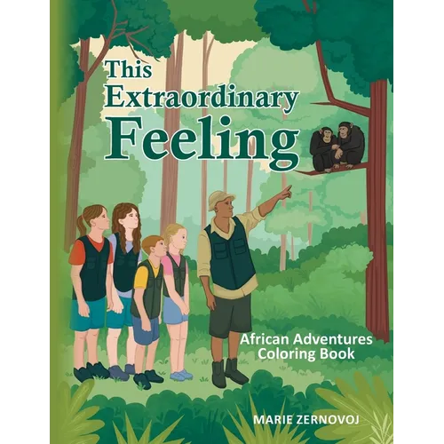 This Extraordinary Feeling: African Adventures Coloring Book