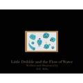Little Dribble and the Flow of Water