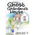 There's A Ghost In Grandma's House