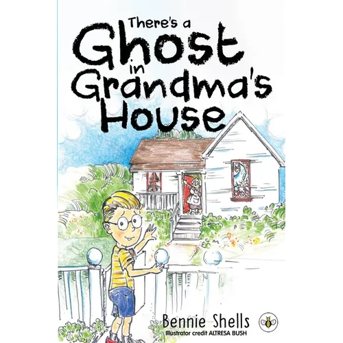 There's A Ghost In Grandma's House