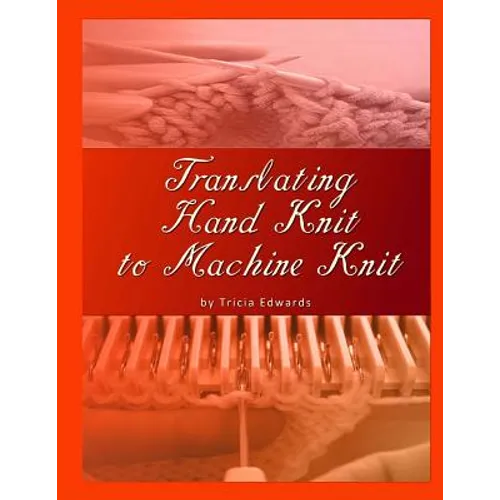 Translating Hand Knit to Machine Knit